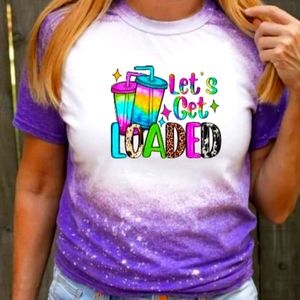 Let's get loaded bleached tshirt